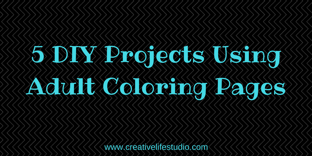 5 DIY Projects Using Adult Coloring Pages
