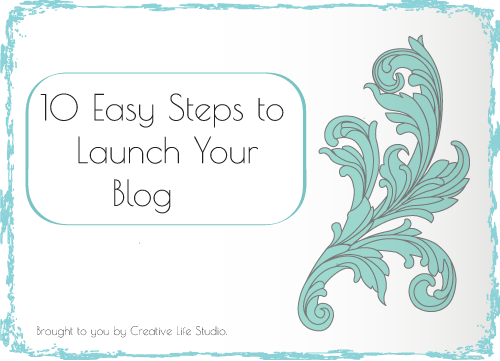 10 Easy Steps to Launch Your Blog