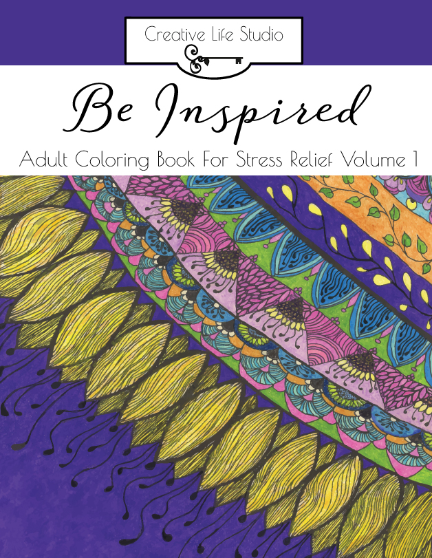 Announcing Be Inspired: Volume 1 Adult Coloring Book for Stress Relief
